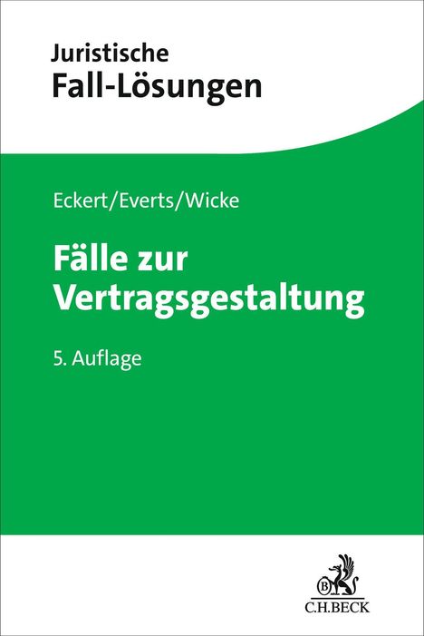 Text: "Juristische Fall-Lösungen", "Fälle zur Vertragsgestaltung", "Eckert/Everts/Wicke", "5. Auflage", C.H. Beck-Logo.