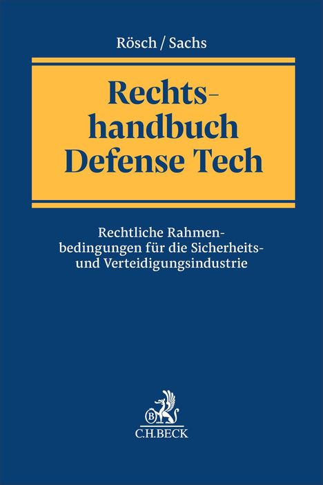 Titel: "Rechtshandbuch Defense Tech". Autoren: Rösch/Sachs. Untertitel: Rechtliche Rahmenbedingungen Sicherheitsindustrie. Logo: C.H.BECK.