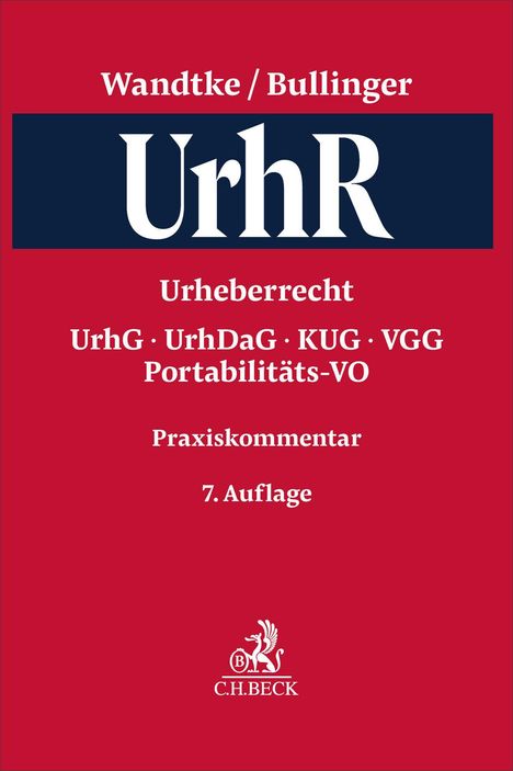 Wandtke/Bullinger, UrhR, Urheberrecht, UrhG, UrhDaG, KUG, VGG, Portabilitäts-VO, Praxiskommentar, 7. Auflage, C.H.BECK Logo.