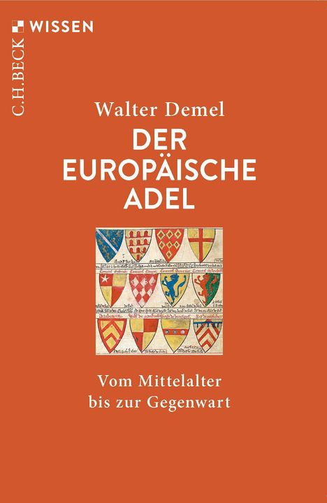 "DER EUROPÄISCHE ADEL", Walter Demel, "Vom Mittelalter bis zur Gegenwart". Wappenillustrationen auf orangem Hintergrund.