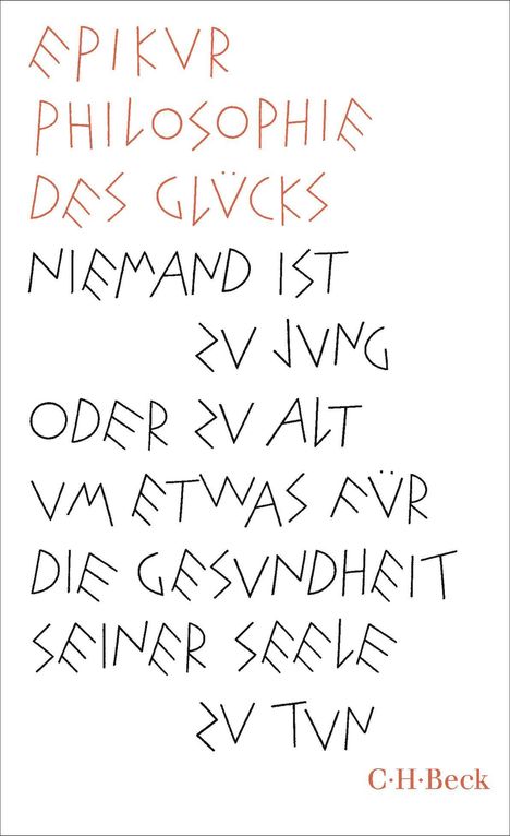 "Epikur Philosophie des Glücks. Niemand ist zu jung oder zu alt, um etwas für die Gesundheit seiner Seele zu tun." Darunter "C.H.Beck".