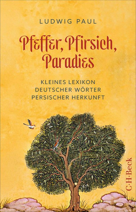Der Text "LUDWIG PAUL, Pfeffer, Pfirsich, Paradies, KLEINES LEXIKON DEUTSCHER WÖRTER PERSISCHER HERKUNFT". Baum mit Vogel.