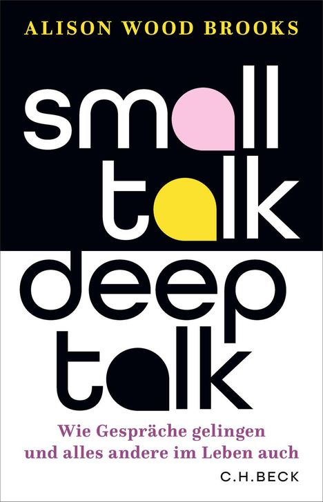 Text: "small talk deep talk. Wie Gespräche gelingen und alles andere im Leben auch." Design in schwarz-weiß mit farbigen Akzenten.