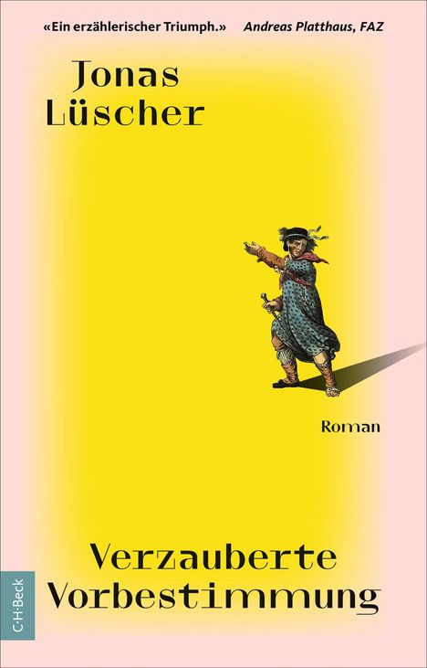 "Ein erzählerischer Triumph" von Andreas Platthaus, FAZ. Jonas Lüscher, "Verzauberte Vorbestimmung", Roman. Illustration: Figur auf gelbem Hintergrund.