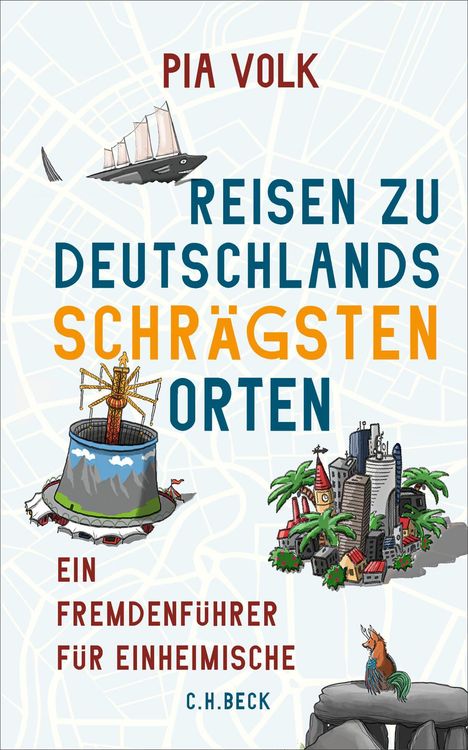 Buchtitel: "Reisen zu Deutschlands schrägsten Orten". Illustration: Schiff, Stadt, Gebäude und Fabelwesen auf einer Karte.