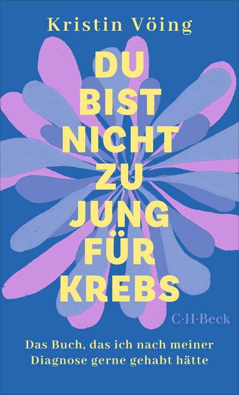 "DU BIST NICHT ZU JUNG FÜR KREBS" vor buntem, abstraktem Blumenmuster. Text von Kristin Vöing.