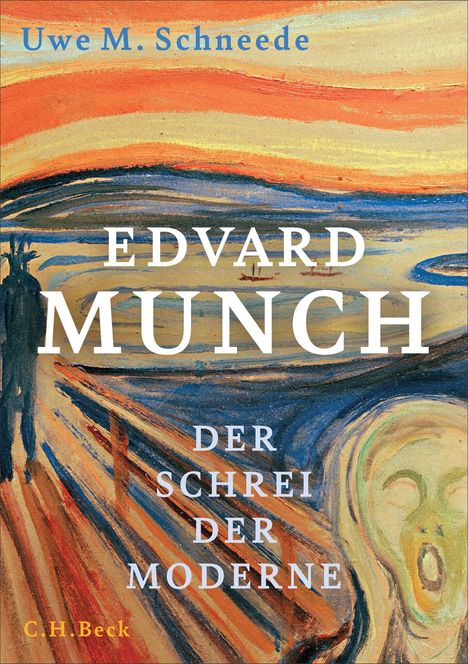 Uwe M. Schneede. EDVARD MUNCH. DER SCHREI DER MODERNE. Illustration des berühmten Gemäldes "Der Schrei".