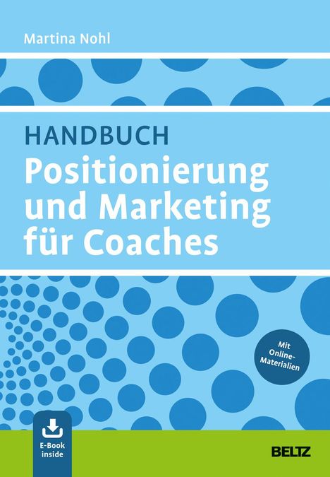 Martina Nohl: Handbuch Positionierung und Marketing für Coaches, 1 Buch und 1 Diverse