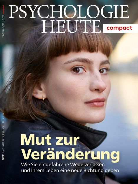 Psychologie Heute Compact 51: Mut zur Veränderung, Buch