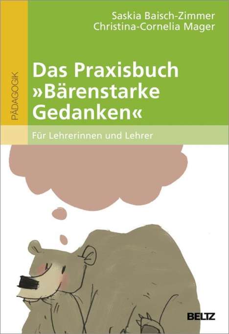 Saskia Baisch-Zimmer: Das Praxisbuch »Bärenstarke Gedanken« für Lehrerinnen und Lehrer, Buch