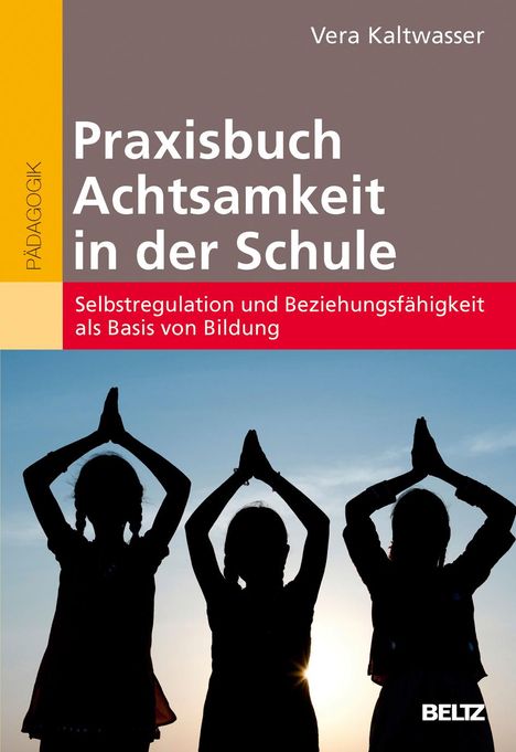 Vera Kaltwasser: Praxisbuch Achtsamkeit in der Schule, Buch