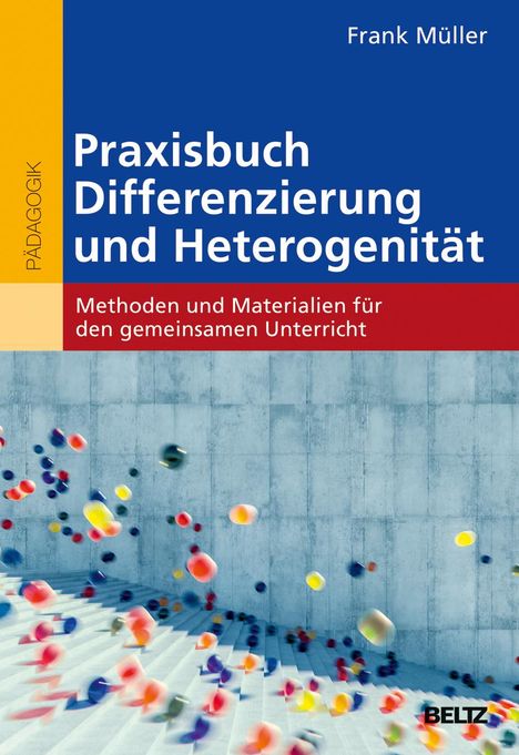 Frank Müller: Praxisbuch Differenzierung und Heterogenität, Buch