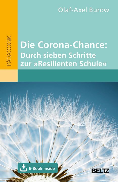 Olaf-Axel Burow: Die Corona-Chance: Durch sieben Schritte zur »Resilienten Schule«, 1 Buch und 1 Diverse