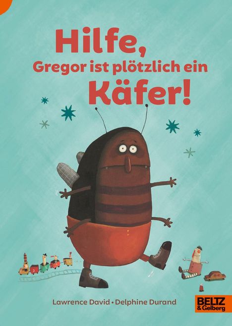 Lawrence David: Hilfe, Gregor ist plötzlich ein Käfer!, Buch