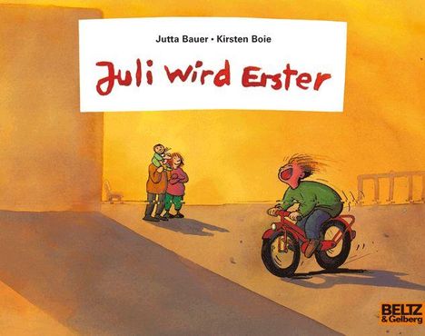 Jutta Bauer: Juli wird Erster, Buch