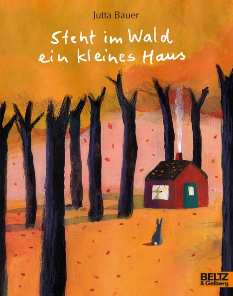 Jutta Bauer: Steht im Wald ein kleines Haus, Buch