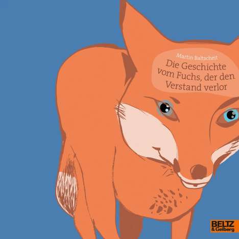 Martin Baltscheit: Die Geschichte vom Fuchs, der den Verstand verlor, Buch