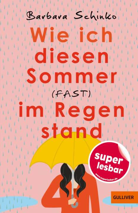 Barbara Schinko: Wie ich diesen Sommer (fast) im Regen stand, Buch