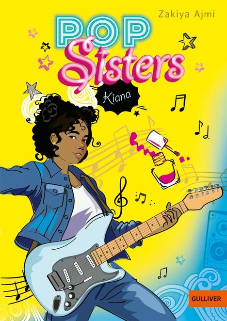 „POP Sisters“ oben, „Kiana“ in der Mitte, Frau mit E-Gitarre, gelber Hintergrund, Musiknoten, Nagellack, Sterne.