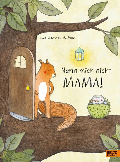 Marianne Dubuc: Dubuc, M: Nenn mich nicht Mama!, Buch
