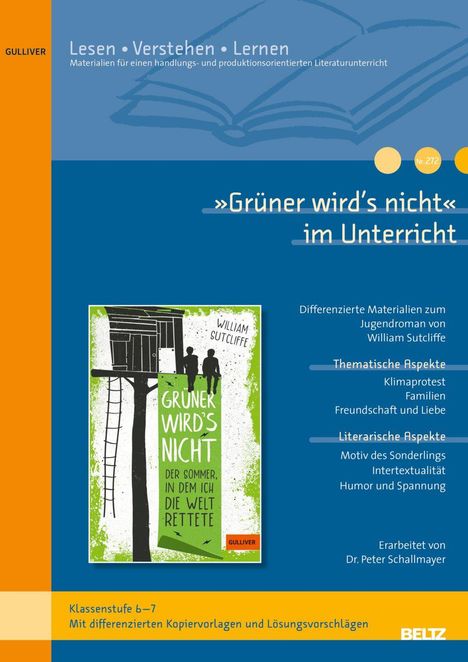 "Grüner wird's nicht" im Unterricht. Themen: Klima, Familie, Freundschaft. Literarische Aspekte: Sonderling, Intertextualität.