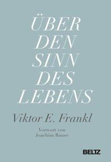 Viktor E. Frankl: Über den Sinn des Lebens, Buch