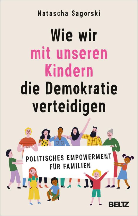 Natascha Sagorski: Wie wir mit unseren Kindern die Demokratie verteidigen, Buch