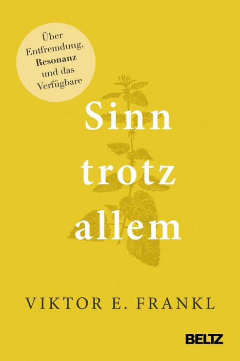 "Sinn trotz allem" von Viktor E. Frankl. Kreistext: "Über Entfremdung, Resonanz und das Verfügbare". Gelber Hintergrund.
