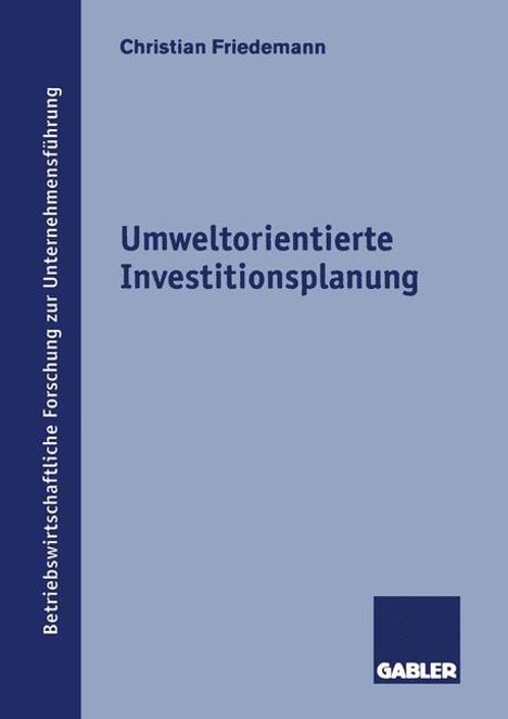 Christian Friedemann: Friedemann, C: Umweltorientierte Investitionsplanung, Buch