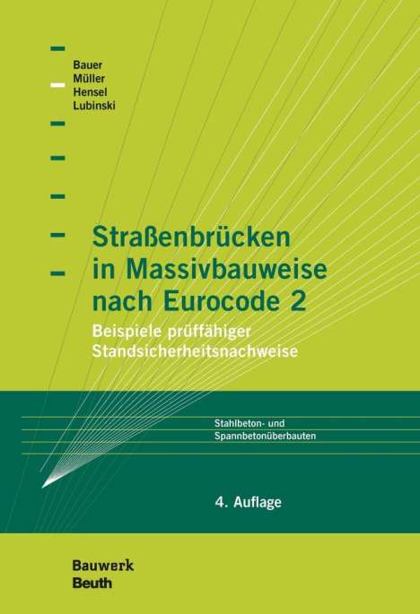 Thomas Bauer: Straßenbrücken in Massivbauweise nach Eurocode 2, Buch
