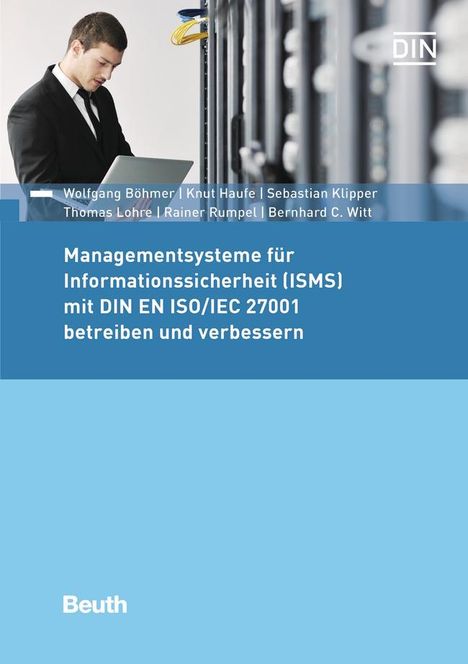 Wolfgang Böhmer: Managementsysteme für Informationssicherheit (ISMS) mit DIN EN ISO/IEC 27001 betreiben und verbessern, Buch