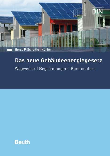 Horst-P. Schettler-Köhler: Das neue Gebäudeenergiegesetz, Buch