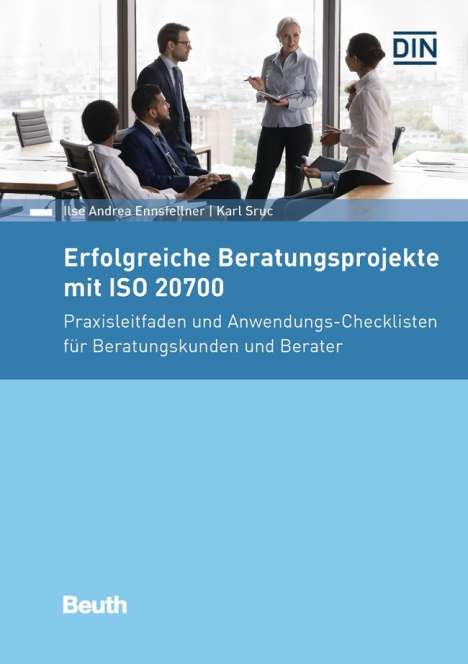 Ilse Andrea Ennsfellner: Erfolgreiche Beratungsprojekte mit ISO 20700, Buch