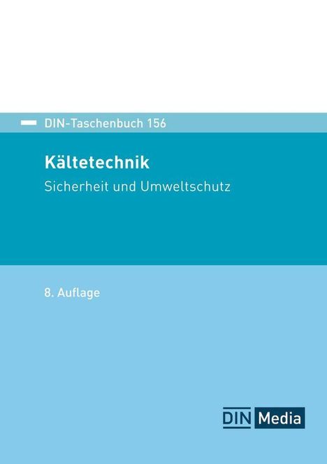 Texte: DIN-Taschenbuch 156, Kältetechnik, Sicherheit und Umweltschutz, 8. Auflage. Unten rechts ein DIN Media Logo.