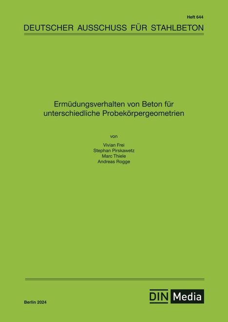 Vivian Frei: Ermüdungsverhalten von Beton für unterschiedliche Probekörpergeometrien, Buch