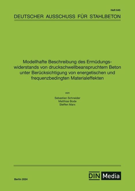 Div. Autoren: Modellhafte Beschreibung des Ermüdungswiderstands von druckschwellbeanspruchtem Beton unter Berücksichtigung von energetischen und frequenzbedingten Materialeffekten, Buch