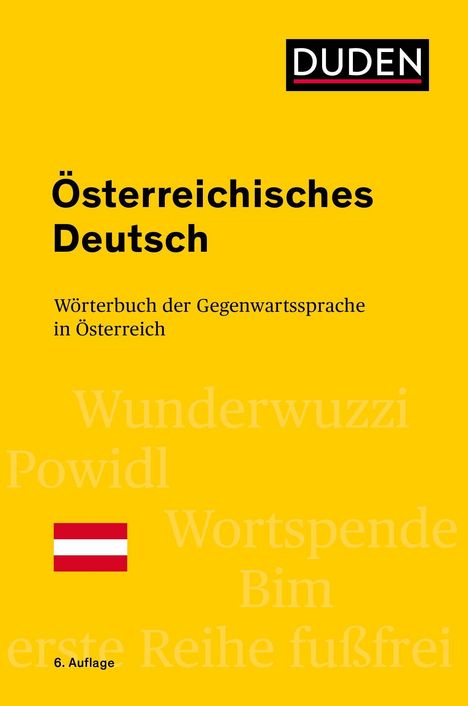 „Österreichisches Deutsch. Wörterbuch der Gegenwartssprache in Österreich. 6. Auflage.“ Gelber Hintergrund, Duden-Logo.