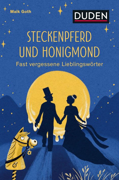 "STECKENPFERD UND HONIGMOND. Fast vergessene Lieblingswörter." Zwei Silhouetten halten Hände im Mondlicht.