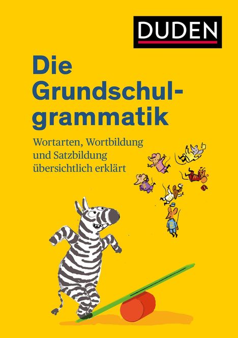 "Duden: Die Grundschulgrammatik. Wortarten, Wortbildung und Satzbildung erklärt. Ein Zebra balanciert auf einem Kegel."