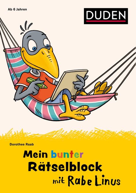 "Ab 6 Jahren", "DUDEN", "Dorothee Raab", "Mein bunter Rätselblock mit Rabe Linus". Ein Rabe in Hängematte, gelbes Notizbrett.