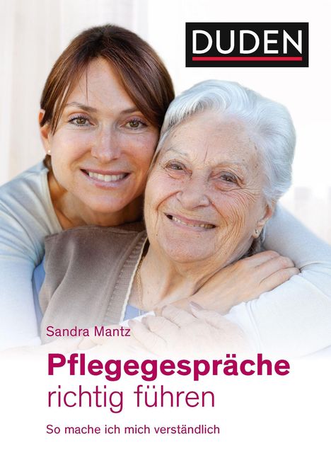 Sandra Mantz: Mantz, S: Pflegegespräche richtig führen, Buch