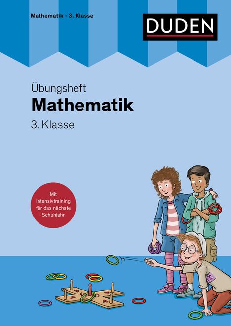 "DUDEN. Mathematik 3. Klasse. Übungsheft. Mit Intensivtraining für das nächste Schuljahr." Illustration mit Kindern beim Ringwerfen.