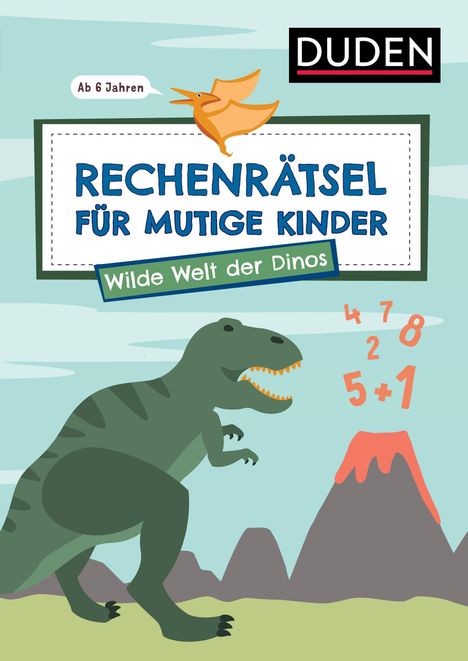 Janine Eck: Rechenrätsel für mutige Kinder - Wilde Welt der Dinos - ab 6 Jahren, Buch