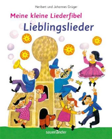 Heribert Grüger: Grüger, J: Meine kleine Liederfibel - Lieblingslieder, Buch