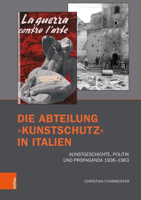 Christian Fuhrmeister: Die Abteilung »Kunstschutz« in Italien, Buch