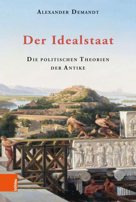 Alexander Demandt: Der Idealstaat, Buch
