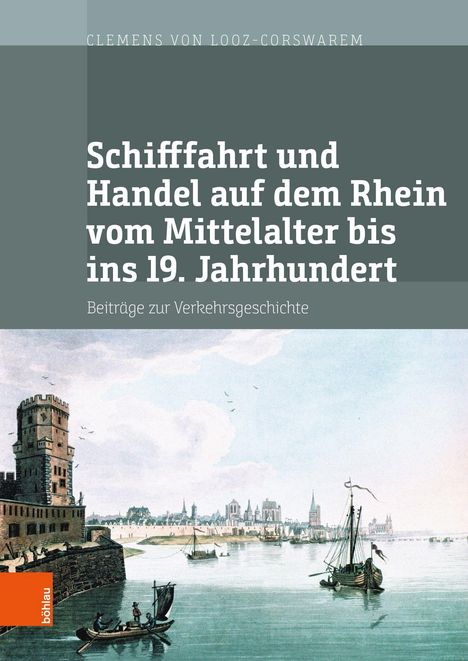 Clemens von Looz-Corswarem: Looz-Corswarem, C: Schifffahrt und Handel auf dem Rhein, Buch