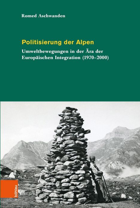Romed Aschwanden: Aschwanden, R: Politisierung der Alpen, Buch