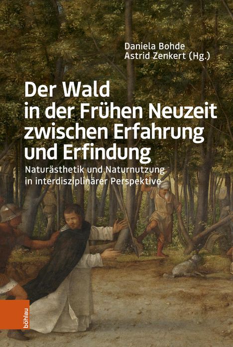 Der Wald in der Frühen Neuzeit zwischen Erfahrung und Erfindung, Buch