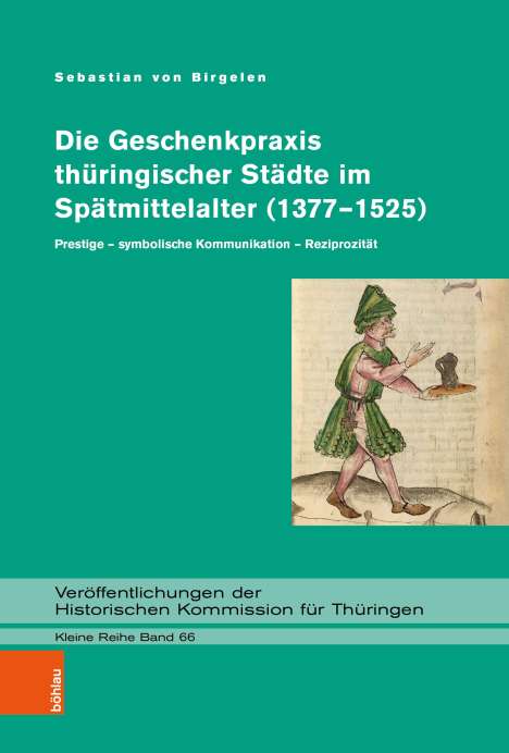Sebastian von Birgelen: Die Geschenkpraxis thüringischer Städte im Spätmittelalter (1377-1525), Buch